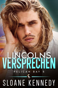 Sloane Kennedy — Lincolns Versprechen (Pelican Bay 5)