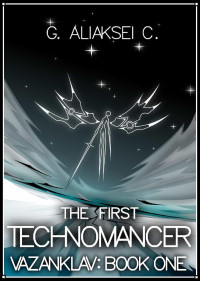 G Aliaksei C [C, G Aliaksei] — The First Technomancer