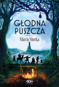 Marcin Mortka — Głodna Puszcza