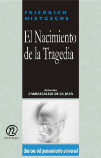 Friedrich Nietzsche — El nacimiento de la tragedia