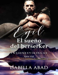 Isabella Abad — EGil. El sueño del berserker.: Pasiones Vikingas. Spin off (Spanish Edition)