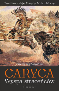 Przemysław Słowiński — Caryca. Wyspa straceńców