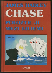 Chase — Polozte ji mezi liliemi