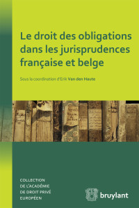 Haute Van Den & Haute Van Den — Le droit des obligations dans les jurisprudences franaise et belge