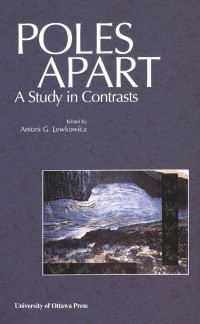 Edited by Antoni G. Lewkowicz — Poles Apart: A Study in Contrasts