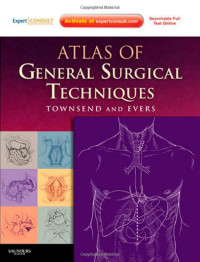 Courtney M. Townsend Jr. MD (Author), B. Mark Evers MD (Author) [Courtney M. Townsend Jr. MD (Author), B. Mark Evers MD (Author)] — Atlas of General Surgical Techniques