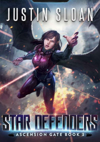 Justin Sloan — Star Defenders: A Military SciFi Epic