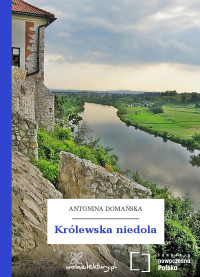 Antonina Domańska — Królewska niedola