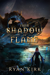 Ryan Kirk — From Shadow to Flame (The Legend of Adani Book 2)