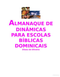 Eliseu de Oliveira — Almanaque De Dinâmicas Para Escolas Bíblica Dominicais