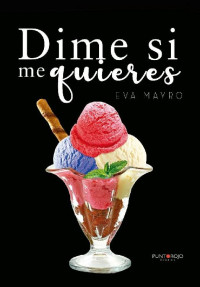 Eva Mayro — Dime si me quieres (Spanish Edition)