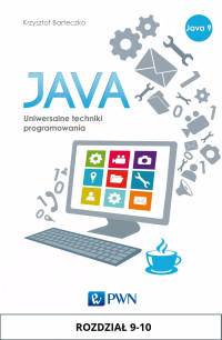 Barteczko Krzysztof; — JAVA. Uniwersalne techniki programowania. Rozdzia 9-10