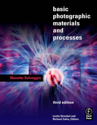 Nanette L. Salvaggio — Basic Photographic Materials and Processes, Third Edition