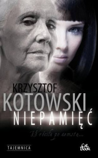 Krzysztof Kotowski — Niepamięć