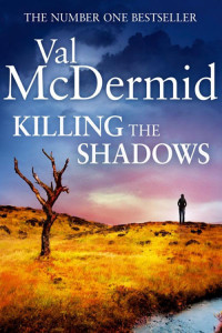 Val McDermid — Killing the Shadows