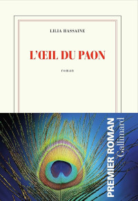 Hassaine, Lilia — L'œil du paon