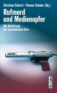 Christian Schertz, Thomas Schuler — Rufmord und Medienopfer