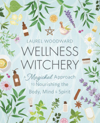 Laurel Woodward — Wellness Witchery