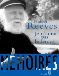 Hubert Reeves — Je n'aurai pas le temps