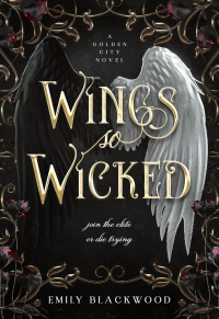 Emily Blackwood — Wings So Wicked: Golden City book 1