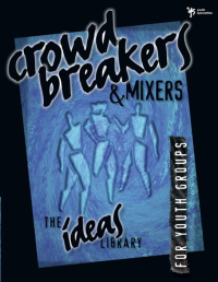 Youth Specialties; — Crowd Breakers and Mixers