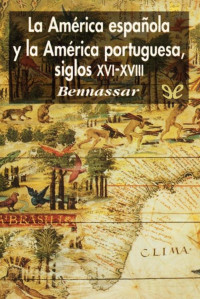 Bartolomé Bennassar — La América española y la América portuguesa