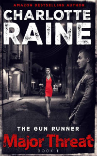 Charlotte Raine — MAJOR THREAT: A Short Story Collection About Murder, Guns & Corrupt Detectives (The Gun Runner Book 1)