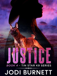 Burnett, Jodi — Tin Star K9 04-Justice