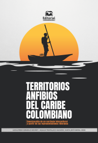 Gonzlez Monroy, Luis Alfredo;Trespalacio Navarro, Aquiles;Esmeral Ariza, Simon Jos; — Territorios anfibios del Caribe colombiano. Construccin de un currculo intercultural a partir de las representaciones riberanas