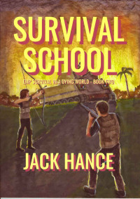 Jack Hance — Survival School : EMP Survival in a Dying World