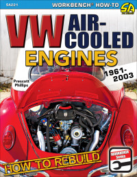 Prescott Philips — How to Rebuild VW Air-Cooled Engines 1961-2003