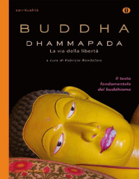 Gautama Buddha — Dhammapada - La via del Buddha