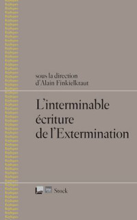 Alain Finkielkraut — L'interminable écriture de l'Extermination