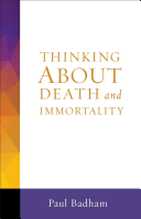 Badham, Paul — Thinking About Death and Immortality