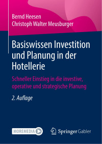 Christoph Walter Meusburger — Basiswissen Investition und Planung in der Hotellerie