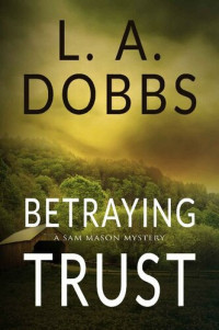 L. A. Dobbs — Betraying Trust