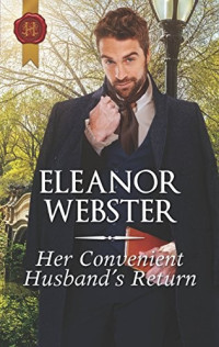 Eleanor Webster — Her Convenient Husband's Return