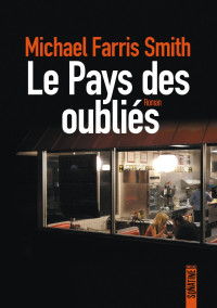 Farris Smith, Michael — Le Pays des oubliés