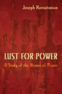 Joseph Haroutunian; — Lust for Power