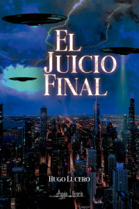 Hugo Lucero Riquelme — El juicio final (Spanish Edition)