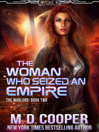 M. D. Cooper — The Woman Who Seized an Empire (Aeon 14: The Warlord Book 2)