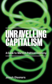 Joseph Choonara — Unravelling Capitalism