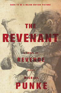 Michael Punke — Revenant : A Novel of Revenge