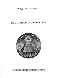 Philippe Ploncard d'Assac — Le complot mondialiste