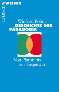 Winfried Bhm; — Geschichte der Pdagogik