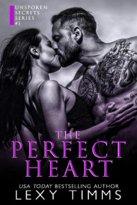 Lexy Timms — The Perfect Heart (Unspoken Secrets #1)