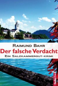 Bahr, Raimund — Der falsche Verdacht