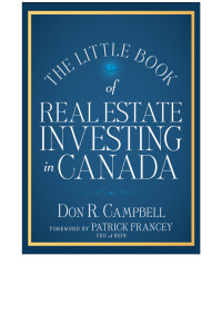 Don R. Campbell — The Little Book of Real Estate Investing in Canada