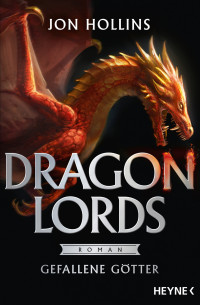 Hollins, Jon — Dragon Lords - Gefallene Götter
