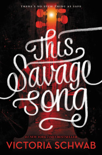 Victoria Schwab — This Savage Song